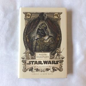 Shakespeare's Star Wars Verily a New Hope by Ian Doesher